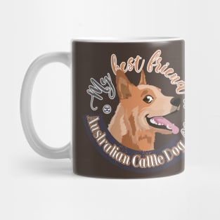 My Best Friend is an Australian Cattle Dog - Red Mug